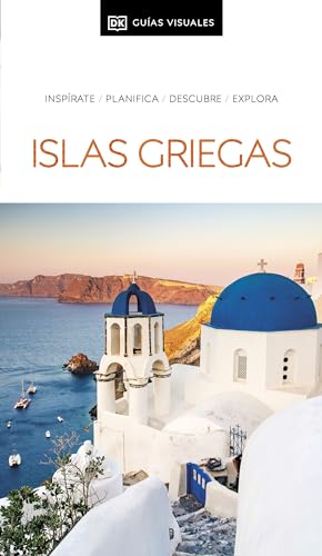 Islas Griegas (Guías Visuales): Inspirate, planifica, descubre, explora (Guías de viaje) von DK